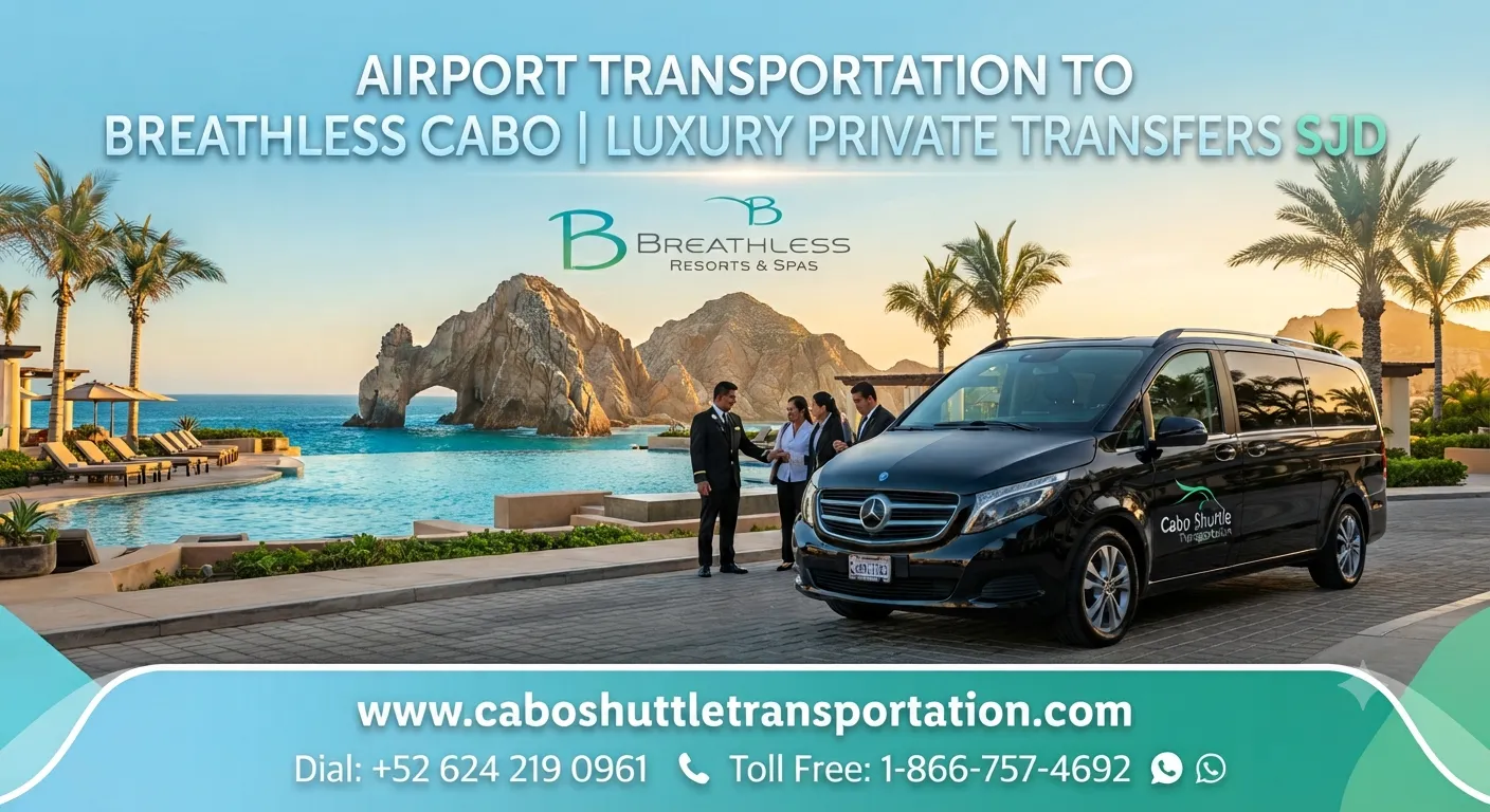 Airport Transportation to Breathless Cabo Luxury Private Transfers SJD_resultado