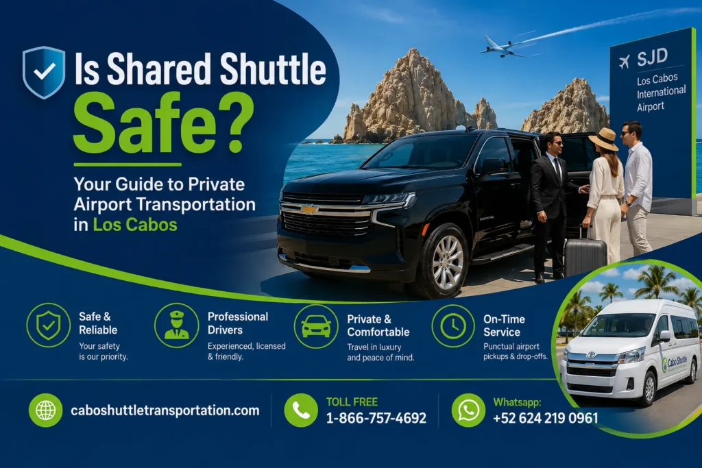 Is Shared Shuttle Safe Your Guide to Private Airport Transportation in Los Cabos_resultado
