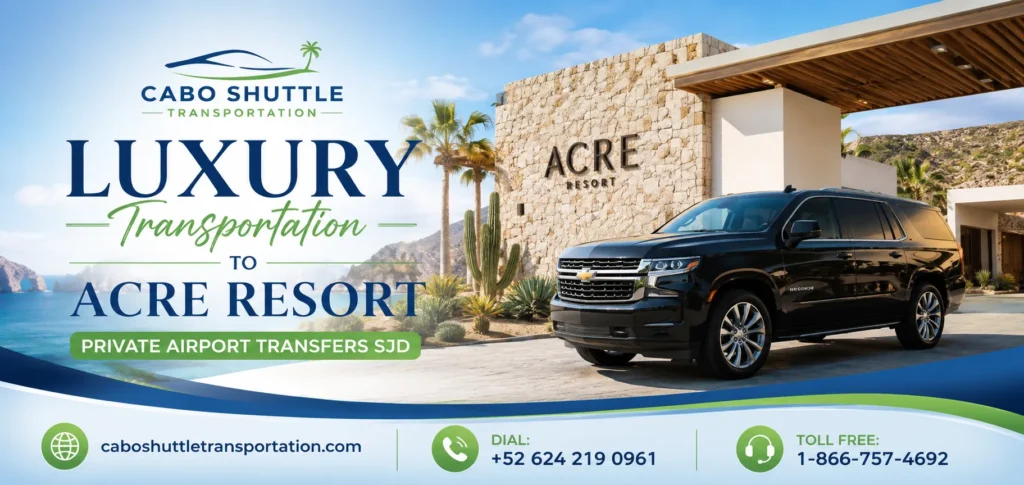 Luxury Transportation to Acre Resort Private Airport Transfers SJD_resultado