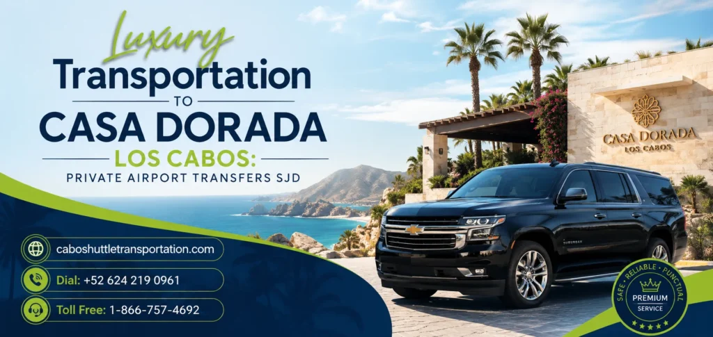 Luxury-Transportation-to-Casa-Dorada-Los-Cabos-Private-Airport-Transfers