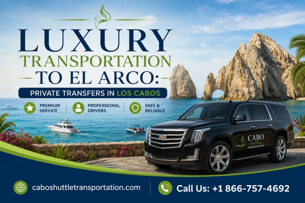 Luxury Transportation to El Arco Private Transfers in Los Cabos_resultado