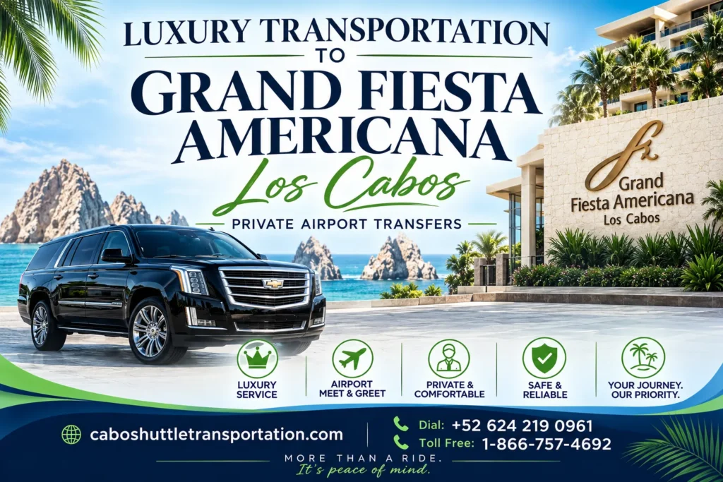 Luxury Transportation to Grand Fiesta Americana Los Cabos Private Airport Transfers_resultado