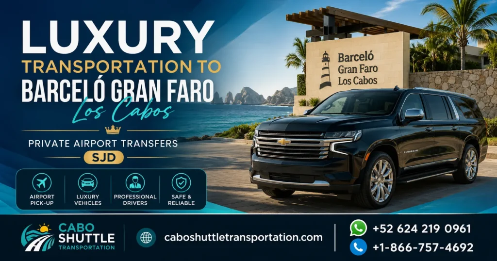 Luxury Transportation to Barceló Gran Faro Los Cabos Private Airport Transfers SJD_resultado