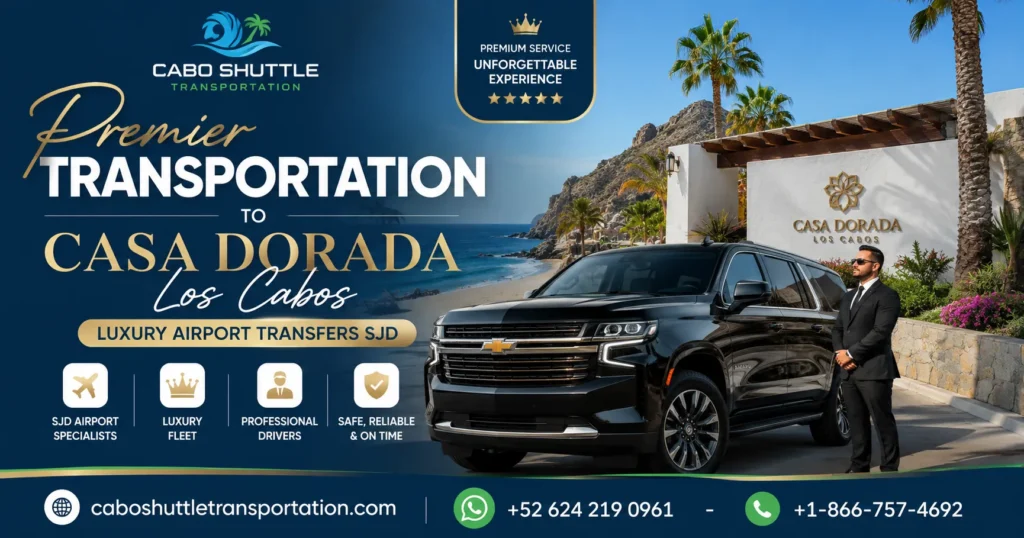 Premier Transportation to Casa Dorada Los Cabos Luxury Airport Transfers SJD_resultado
